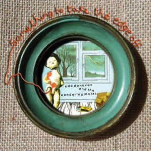 Edd Donovan & the Wandering Moles: Something to Take the Edge Off { Record }