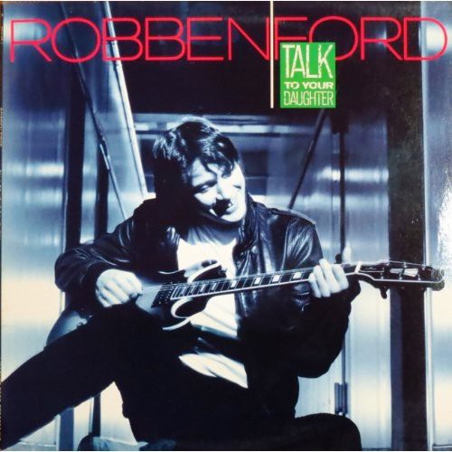 Robben Ford: Talk to Your Daughter - CD