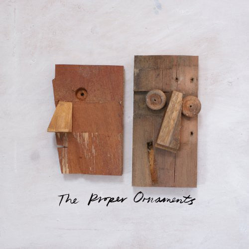 The Proper Ornaments: Wooden Head { Record }