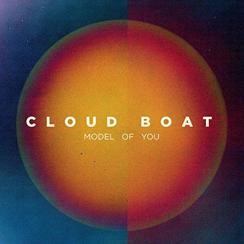 Cloud Boat: Model of You { Record }
