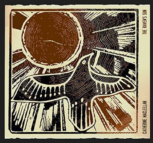 Catherine MacLellan: Ravens Sun - COMPACT DISCS