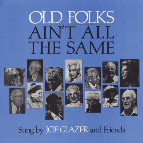 Joe Glazer: Old Folks Ain't All the Same { Record }