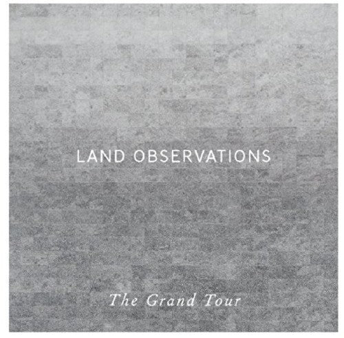 Land Observations: Grand Tour - VINYL