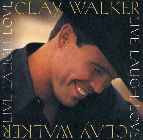 Clay Walker: Live Laugh Love - COMPACT DISCS