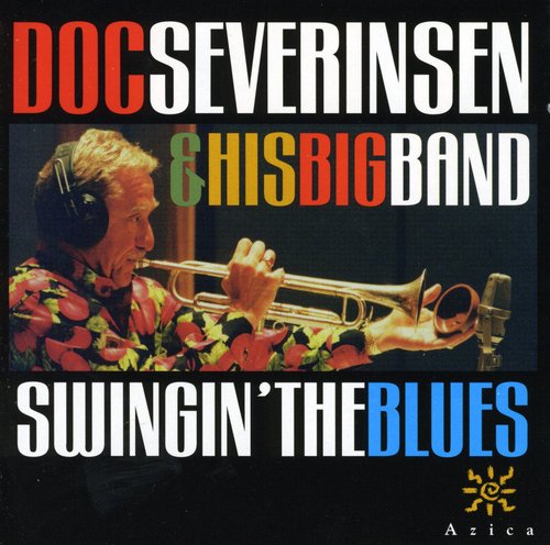 Doc Severinsen & His Famous Bi: Swingin The Blues - CD