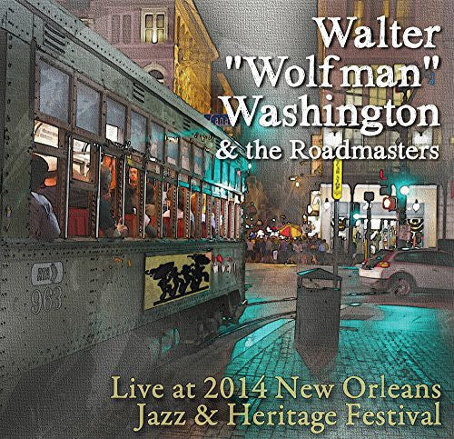 Washington Walter 'Wolfman' & the Roadmasters: Live at Jazz Fest 2014 - COMPACT DISCS