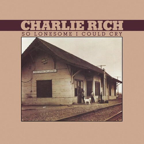 Charlie Rich: So Lonesome I Could Cry - COMPACT DISCS