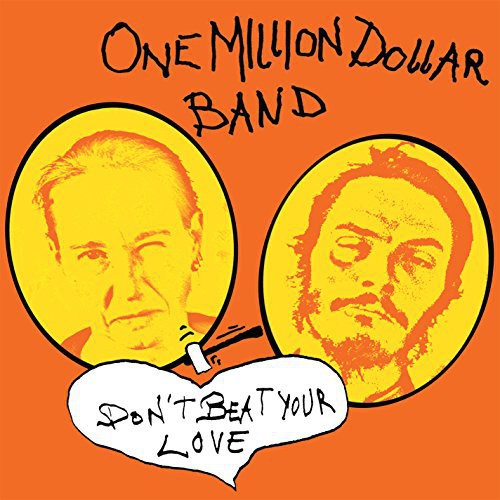 One Million Dollar Band: Dont Beat Your Love { Record }