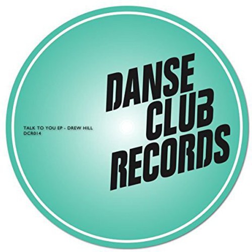 Drew Hill: Talk to You - 12-INCH SINGLE