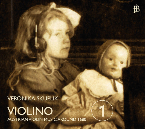 Skuplik / Mascardi / Anonymous: Violino - Austrian Violin Music Around 1680 - COMPACT DISCS