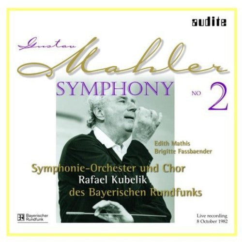 Mahler / Kubelik / Fassbaender / Mathis / Bavarian: Sym 2 { Record }