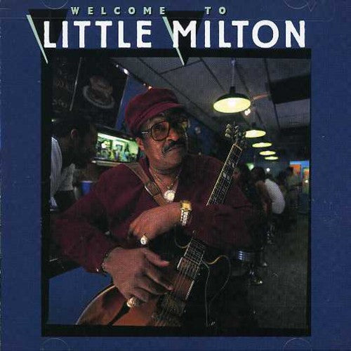 Little Milton: Welcome to Little Milton - COMPACT DISCS