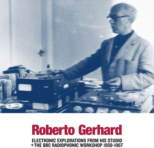 Roberto Gerhard: Electronic Explorations from His Studio + the BBC - VINYL
