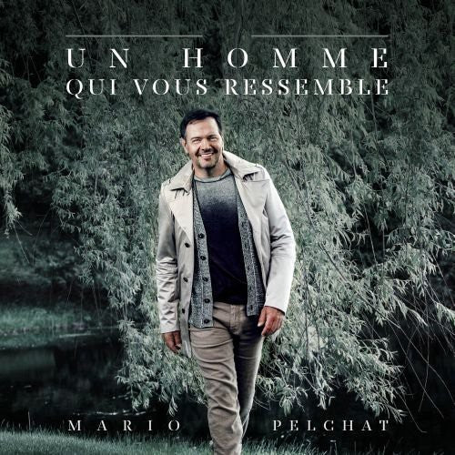 Mario Pelchat: Un Homme Qui Me Ressemble - CD