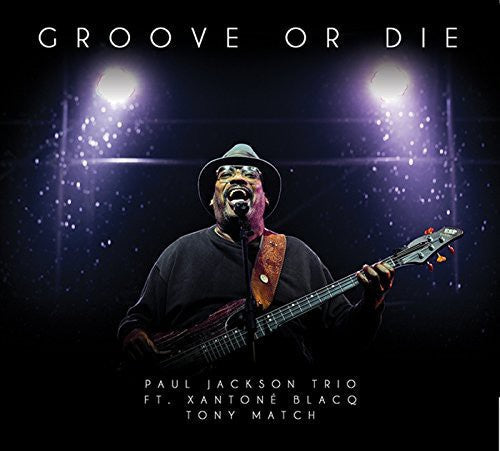 Paul Jackson Trio: Groove or Die - CD