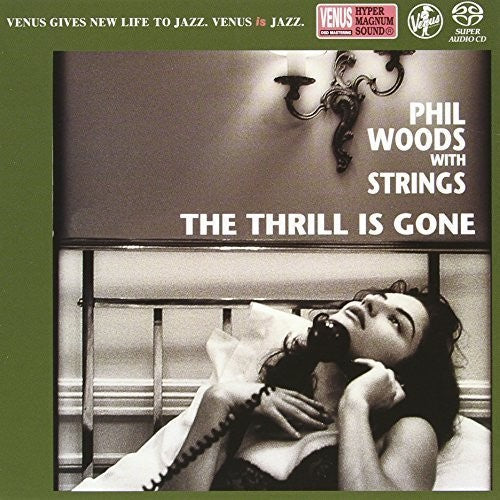 Phil Woods: Thrill Is Gone - SUPER-AUDIO CD