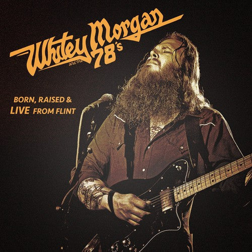 Whitey Morgan & the 78's: Born Raised & Live from Flint { Record }