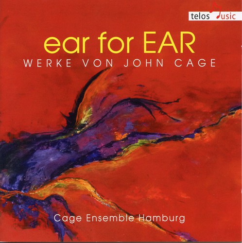Cage / Cage Ensemble Hamburg: Ear for Ear: Works By John Cage - COMPACT DISCS