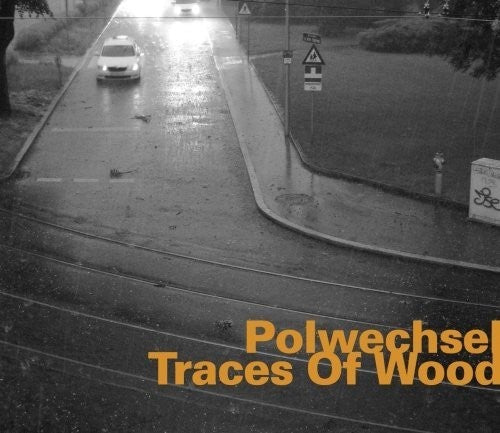 Polwechsel: Traces of Wood - CD