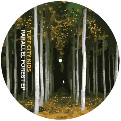 Tuff City Kids: Parrallel Forest - 12-INCH SINGLE