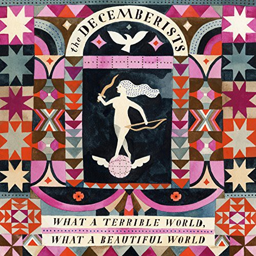 The Decemberists: What a Terrible World: What a Beautiful World - VINYL