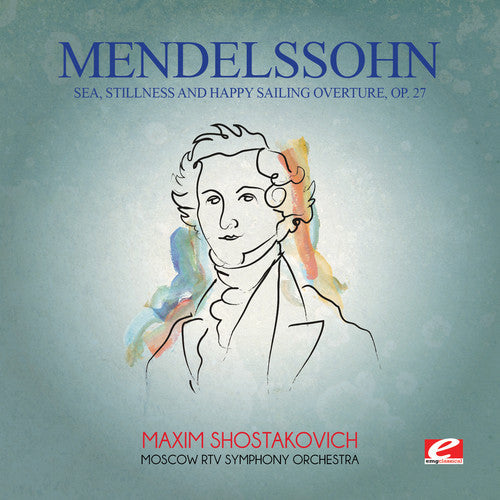 Felix Mendelssohn: Mendelssohn: Sea, Stillness & Happy Sailing Overt - COMPACT DISCS