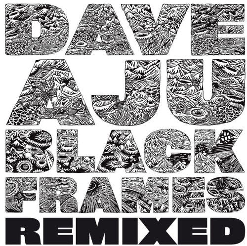 Dave Aju: Black Frames Remixed - 12-INCH SINGLE