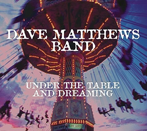 Dave Matthews: Under the Table & Dreaming - CD
