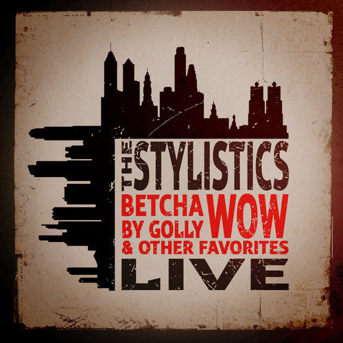 The Stylistics: Betcha By Golly Wow & Other Favorites: Live - CD