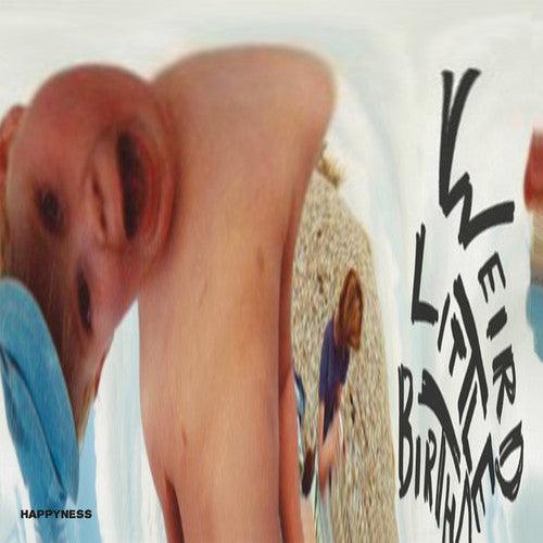 Happyness- Weird Little Birthday ( LP )