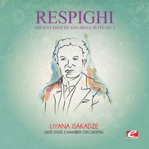 Respighi: Ancient Dances & Arias Suite 3 - COMPACT DISCS