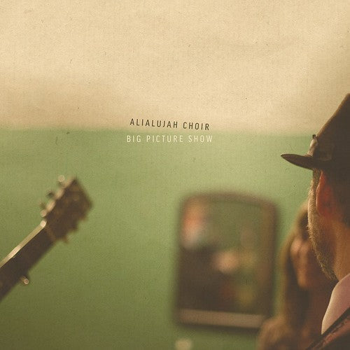 The Alialujah Choir: Big Picture Show { Record }