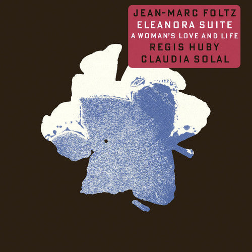 Foltz, Jean-Marc / Huby, Regis / Solal, Claudia: Eleanora Suite - CD