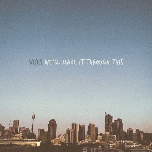 Vices: We'll Make It Through This - CD
