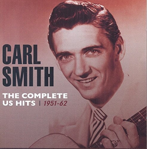 Carl Smith: Complete Us Hits 1951-62 - COMPACT DISCS