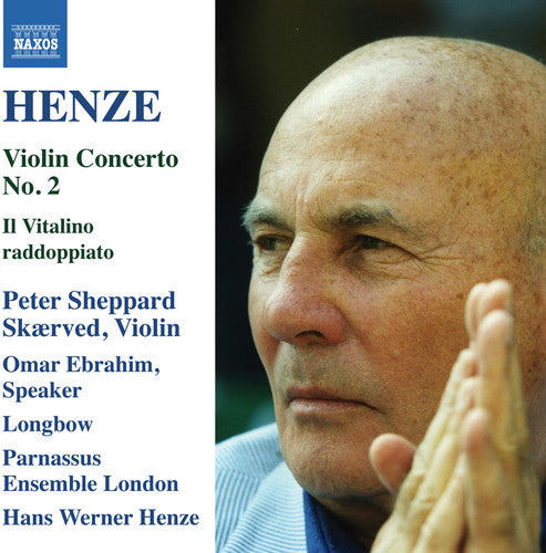 Henze / Skaerved / Ebrahim / Longbow / Parnassus: Il Vitalino Raddoppiato - Violin Concerto No. 2 - COMPACT DISCS