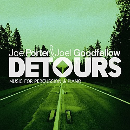 Porter, Joe / Goodfellow, Joel: Detours - Music for Percussion - CD