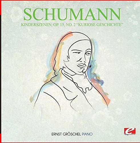Schumann: Kinderszenen Op. 15 No. 2 Kuriose Geschichte - COMPACT DISCS