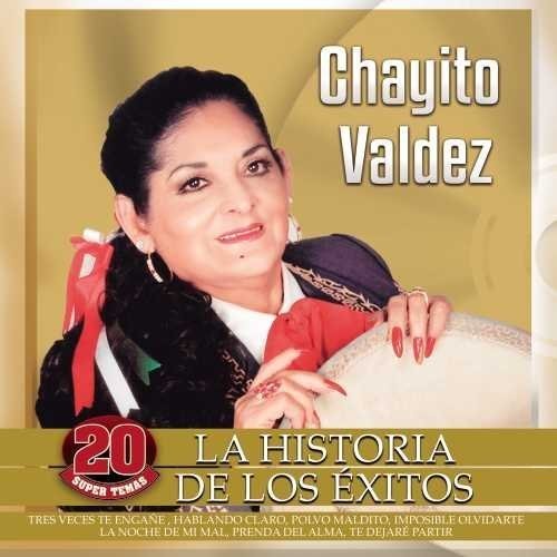 Chayito Valdez: La Historia De Los Exitos - CD