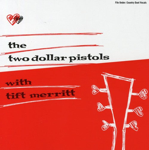 Two Dollar Pistols: Two Dollar Pistols With Tift Merritt - COMPACT DISCS