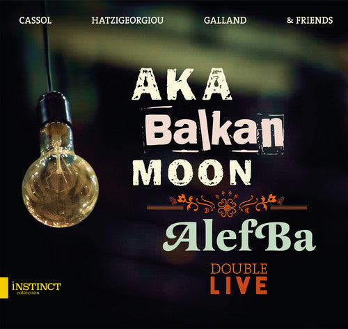 Cassol, Fabrizio / Younes, Ehab / Hatzigeorgiou: Aka Balkan Moon & Alefba - Double Live - CD