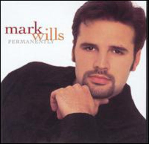 Mark Wills: Permanently - COMPACT DISCS