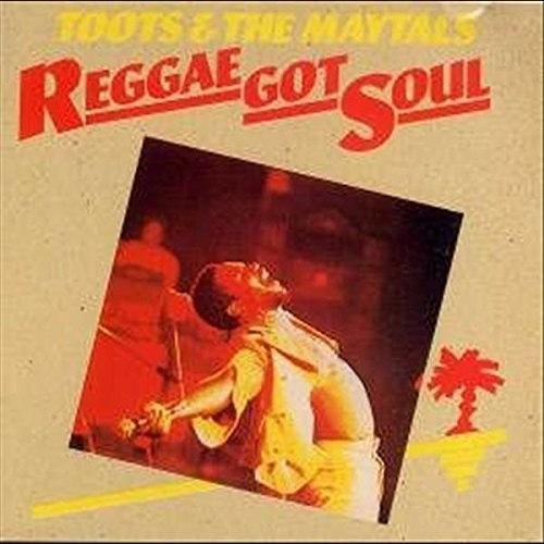 Toots & Maytals: Reggae Got Soul - CD