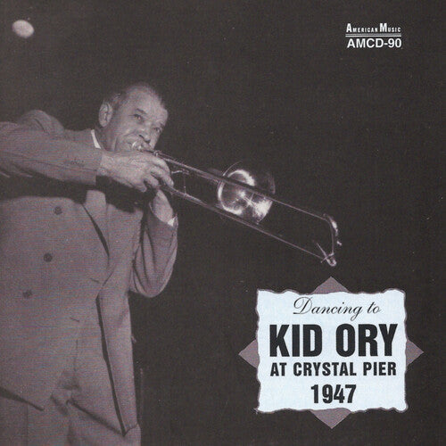 Kid Ory: Kid Ory at Crystal Pier 1947 - CD