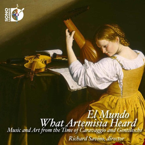 Kapsberger / El Mundo / Savino: What Artemisia Heard - COMPACT DISCS