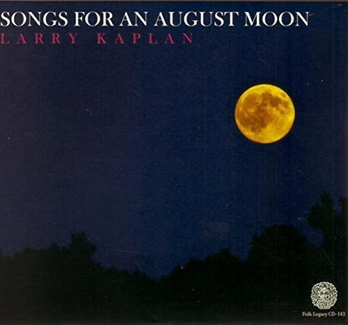 Larry Kaplan: Songs for An August Moon - COMPACT DISCS