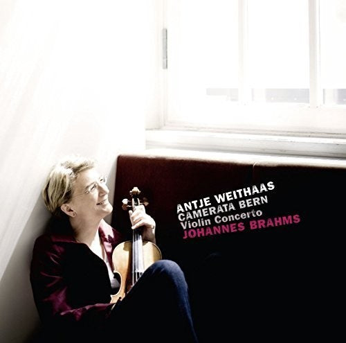 Brahms / Weithaas / Bern: Johannes Brahms: Violin Concerto in D, Op. 77 { Record }