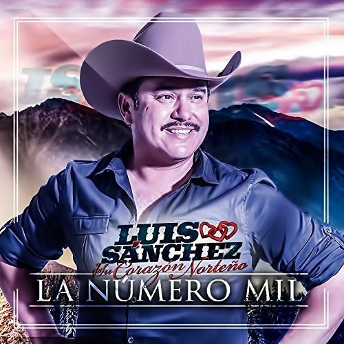 Luis Y U Corazon Norteno Sanchez: La Numero Mil - CD