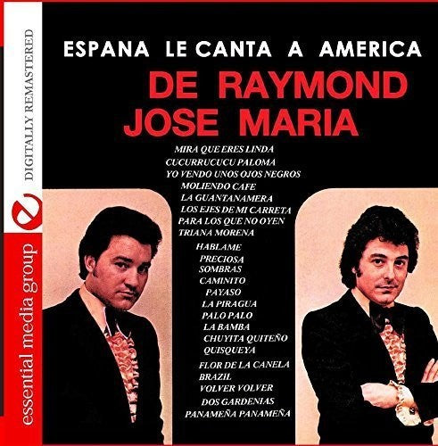 De Raymond & Maria, Jose: Espana Le Canta a America - CD