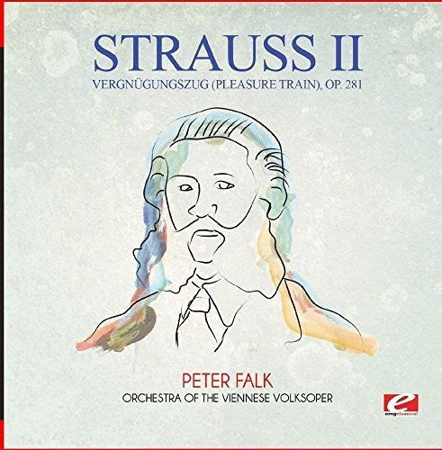 Strauss: Vergnugungszug (Pleasure Train) Op. 281 - COMPACT DISCS